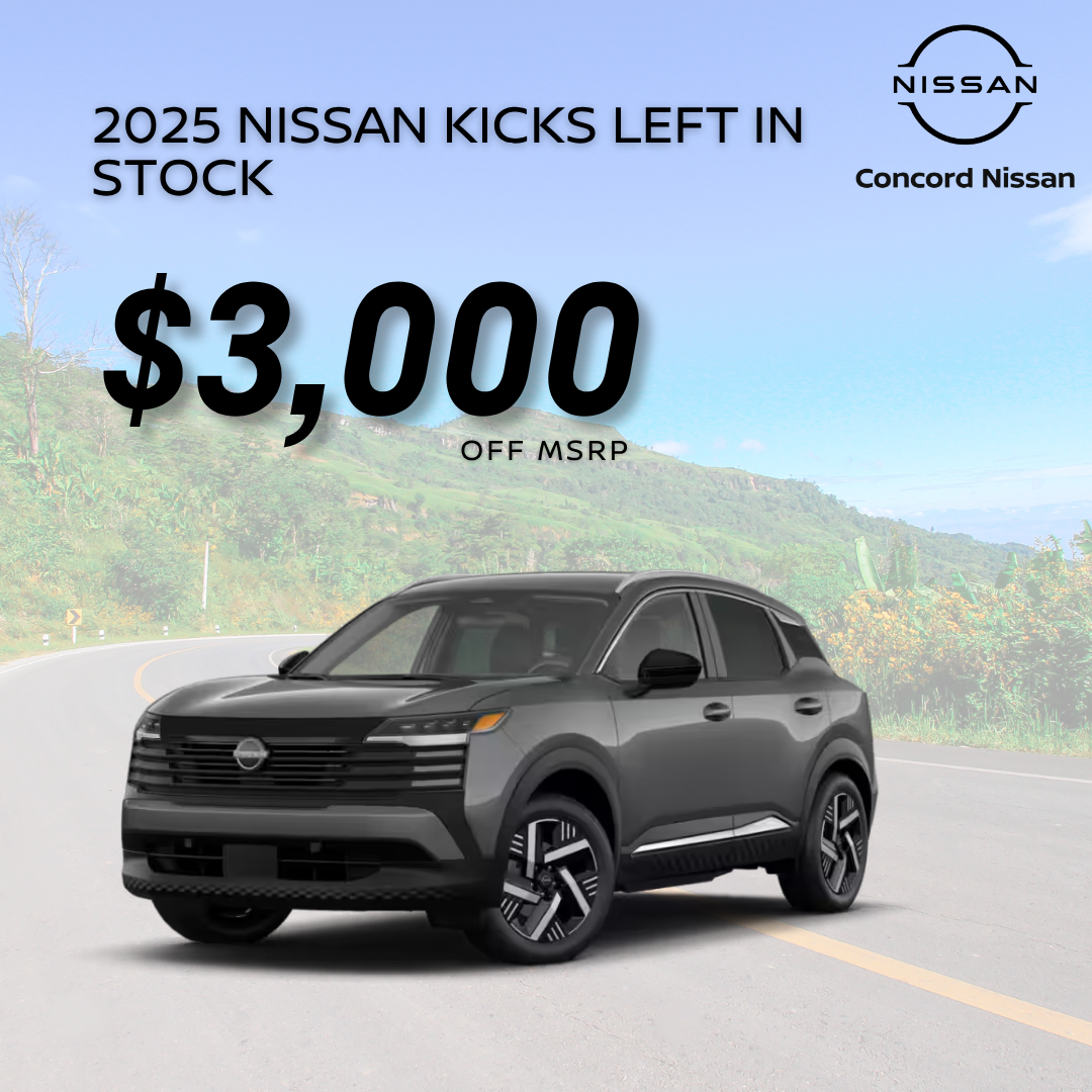$3,000 OFF MSRP ON ALL 2025 KICKS LEFT IN STOCK